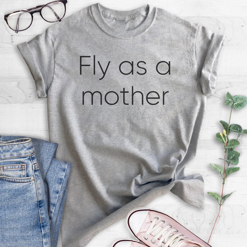 Fly As A Mother T-shirt, Ladies Unisex Crewneck Shirt, Cool Mom T-shirt, Mother's Day Gift, Short & Long Sleeve T-shirt image 4