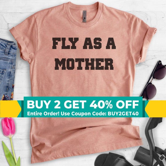 Fly As A Mother Shirt, Ladies Unisex Crewneck T-shirt, Cool Mom T-shirt, Mother's Day Gift, Short & Long Sleeve T-shirt
