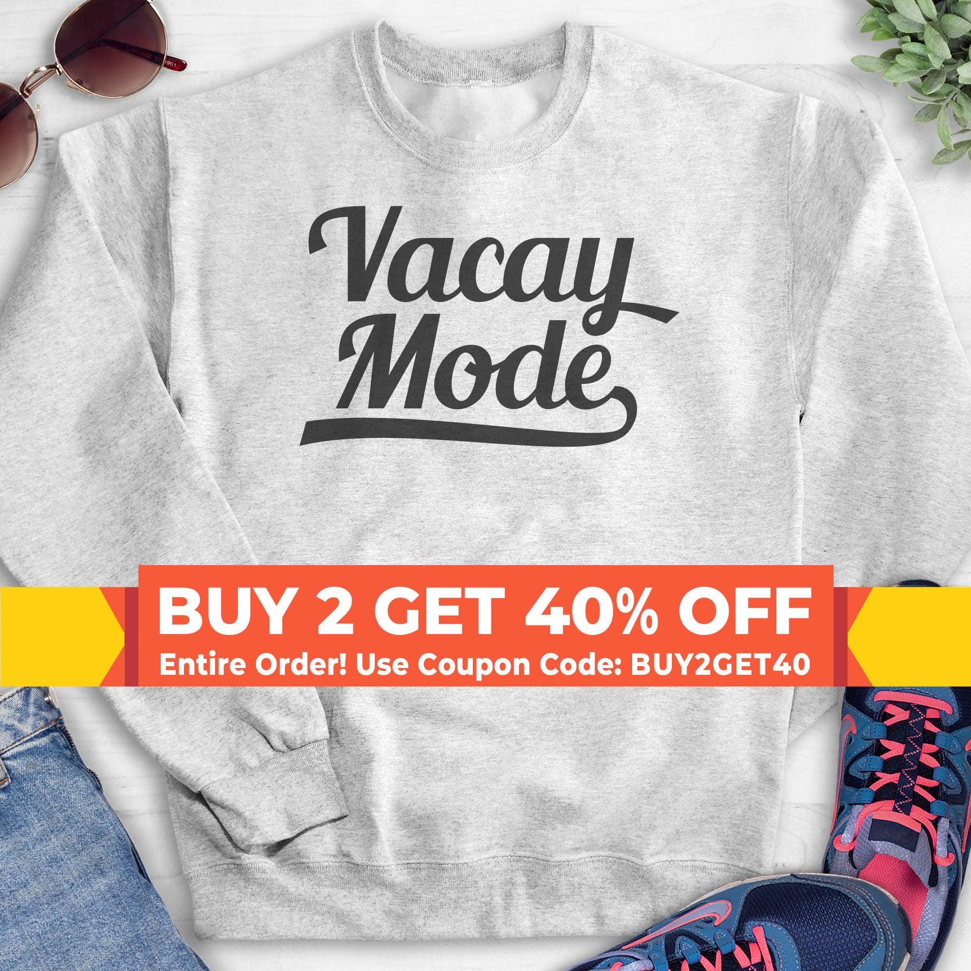 Vacay Mode Sweatshirt, Hoodie, Long Sleeve Shirt, Unisex Sizing, Vacay Sweatshirt, Beach Hoodie, Travel Sweatshirt, Island Hoodie
