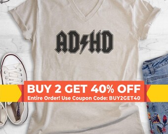 ADHD Shirt, Unisex Women's Men's V-Neck Shirt, College Shirt, Rock Shirt, Metal T-shirt, Clever Pun Tee