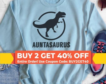 Auntasaurus Sweatshirt, Hoodie, Long Sleeve Shirt, Unisex Sizing, Aunt Sweatshirt, Gift For Aunt, Aunt Hoodie