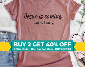 Jesus Is Coming Look Busy V-Neck T-shirt, Unisex Women's Men's, Religious Shirt, Jesus Shirt, Christian Tee