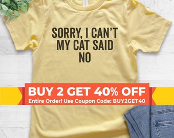 Youth Sorry I Can't My Cat Said No Shirt, Youth Kids Girl Boy T-Shirt, Cat Lover Shirt, Funny Nerdy Cat Shirt