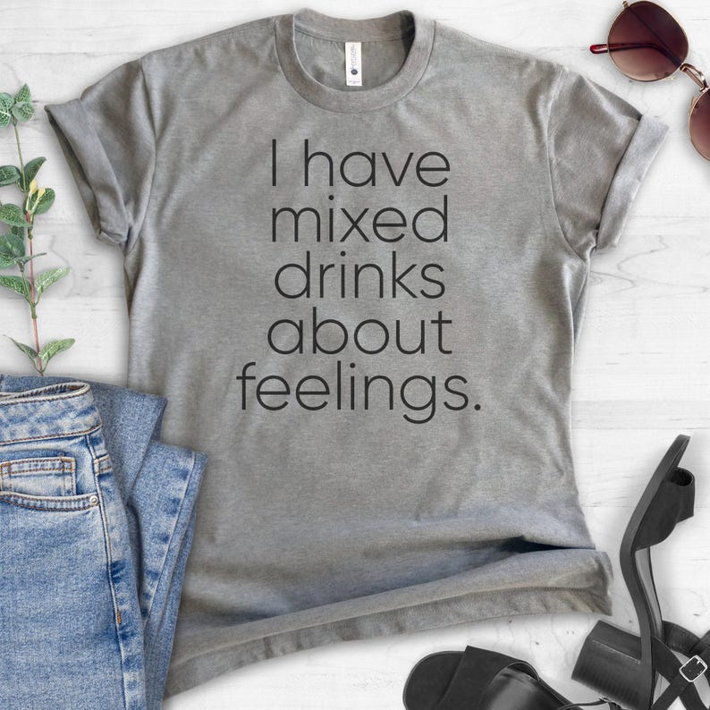 I Have Mixed Drinks About Feelings T-Shirt, Ladies Unisex Crewneck T-shirt, Drinking T-shirt, Wine T-shirt, Short & Long Sleeve T-shirt Bild 4