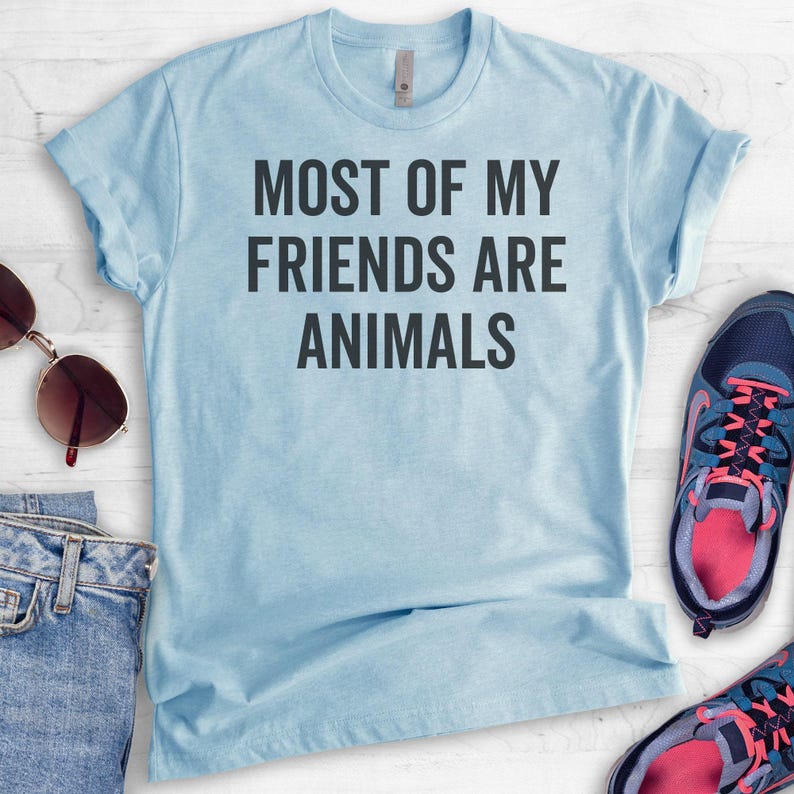 Most Of My Friends Are Animals T-shirt, Ladies Unisex Crewneck, Animal Lover, Dog Shirt, Cat Shirt, Vegan shirt, Short & Long Sleeve T-shirt image 4
