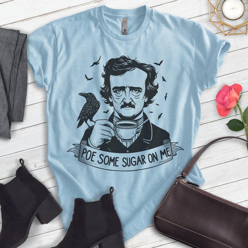 Poe Some Sugar On Me T-shirt, Unisex Women's Men's Shirt, Funny Edgar Allan Poe Parody Pop Culture immagine 6