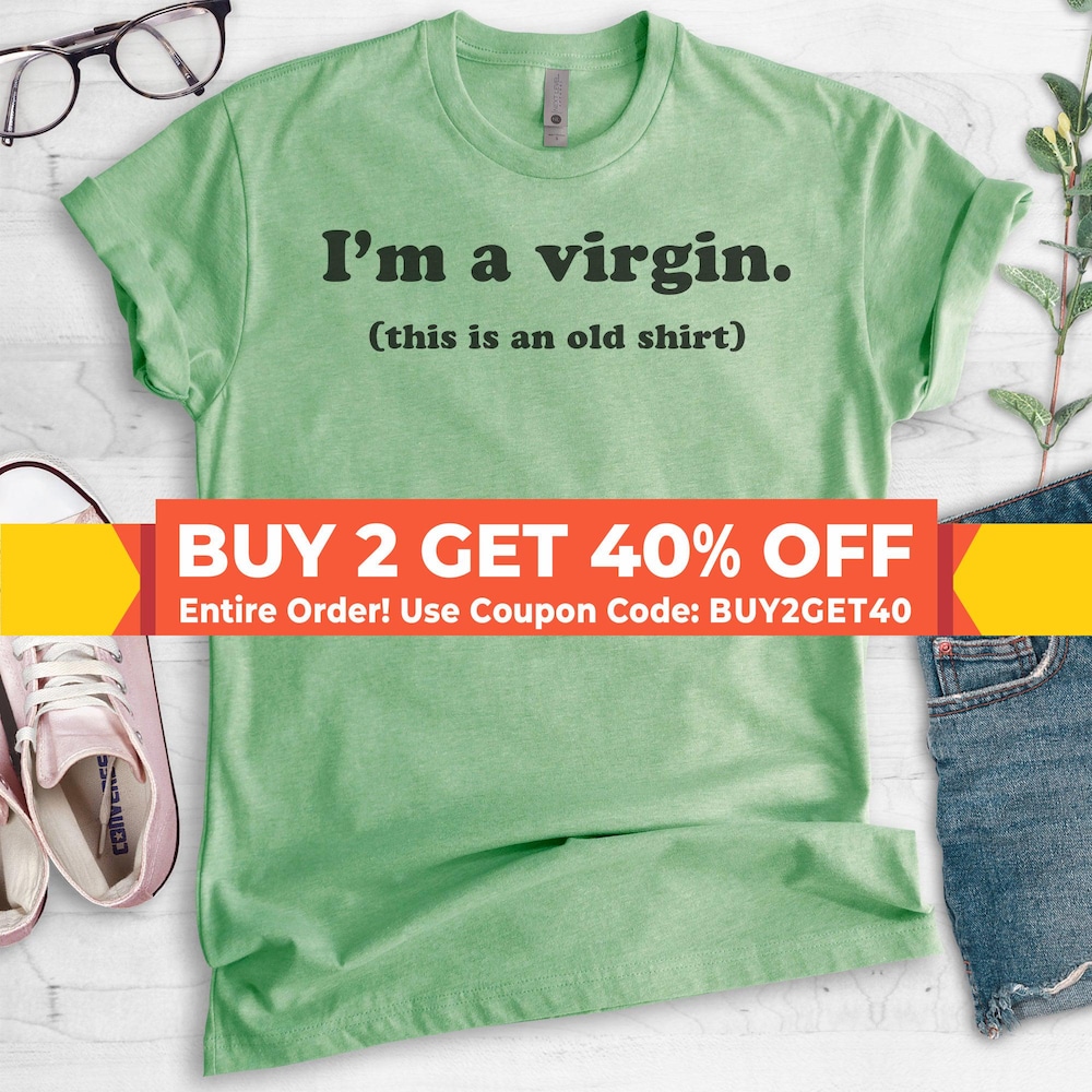 I'M A Virgin (This Is An Old Shirt) Shirt, Unisex Shirt, Funny Saying Shirt, Funny Quote Shirt, Novelty Shirt, Virgin Shirt Seatcovers