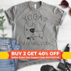 Yoga? I&#39;m Down, Dog! Shirt, Unisex Shirt, Funny Yoga Shirt, Cute Yoga Top, Yoga Gift