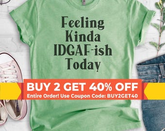 Feeling Kinda IDGAFish Today Shirt, Unisex Shirt, IDGAF Shirt, Funny Sarcastic Tee