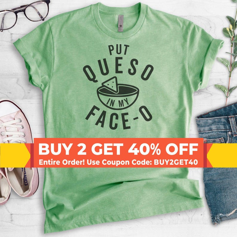 Put Queso In My Face-O Shirt, Unisex Shirt, Nacho Shirt, Mexican Food Shirt, Queso Shirt image 1