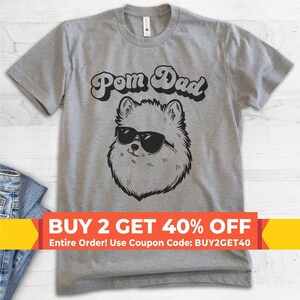Pom Dad T-shirt, Unisex Men's Shirt, Pomeranian, Pom Owner, Best Dog Dad Gift image 1