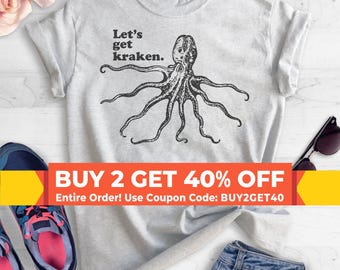 Let's Get Kraken T-shirt, Ladies Unisex T-shirt, Animal Pun T-shirt, Funny Octopus Shirt, Giant Squid Shirt, Short & Long Sleeve T-shirt
