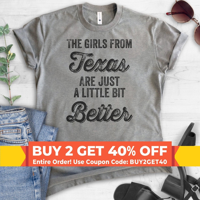 The Girls From Texas Are Just A Little Bit Better Shirt, Unisex T-shirt, Texas Shirt, Texas Girl Shirt, South West Shirt, Texas Ladies shirt bild 1