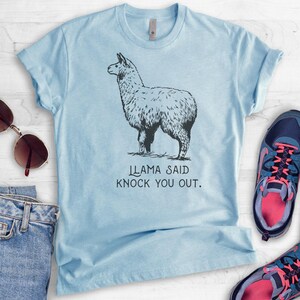 Llama Said Knock You Out Shirt, Funny Animal Tee, Funny Pun Shirt, Parody Graphic T-shirt, Alpacas and Llamas, Hip Hop Shirt, Unisex Tee image 4