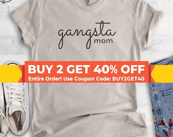 Gangsta Mom Shirt, Unisex Ladies Shirt, Gangsta Shirt, Mom Shirt, Funny Mom Shirt, Ironic Mom Shirt, Mother's Day Gift