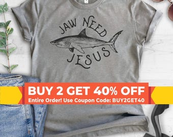 Jaw Need Jesus Shirt, Funny Religious Graphic Tee, Y'all Need Jesus Shirt, Shark Shirt, Funny Pun Shirt, Southern Girl Shirt
