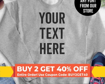 CUSTOM Sweatshirt Hoodie Long Sleeve T-shirt, Send Us Your Saying -Personalized Sweatshirt, Custom Quote Customize Hoodie, Unisex Sweatshirt