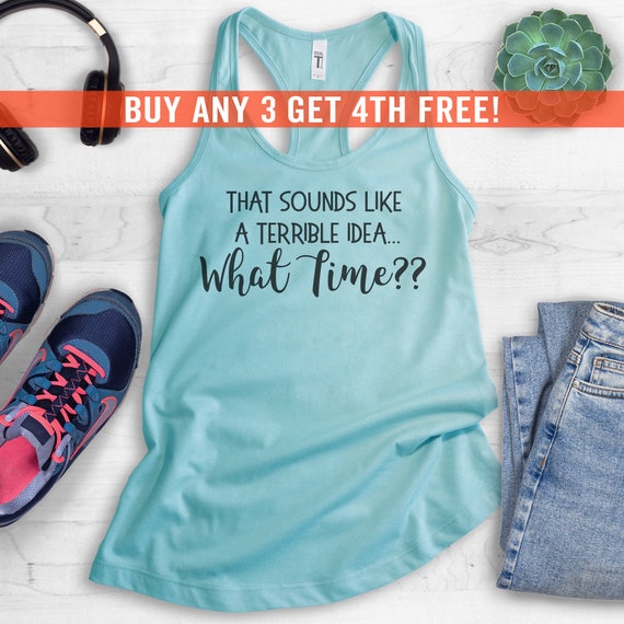 That Sounds Like A Terrible Idea... What Time Tank Top | Etsy