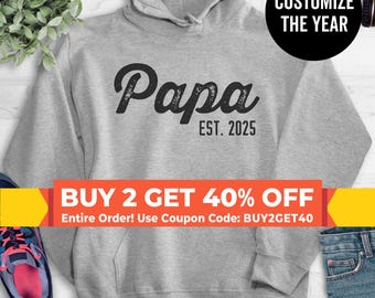 Papa Est. (Customize Any Year) Sweatshirt, Hoodie, Long Sleeve Shirt, Unisex Sizing, Cool Papa Sweatshirt, Father&#39;s Day Gift, Papa Hoodie