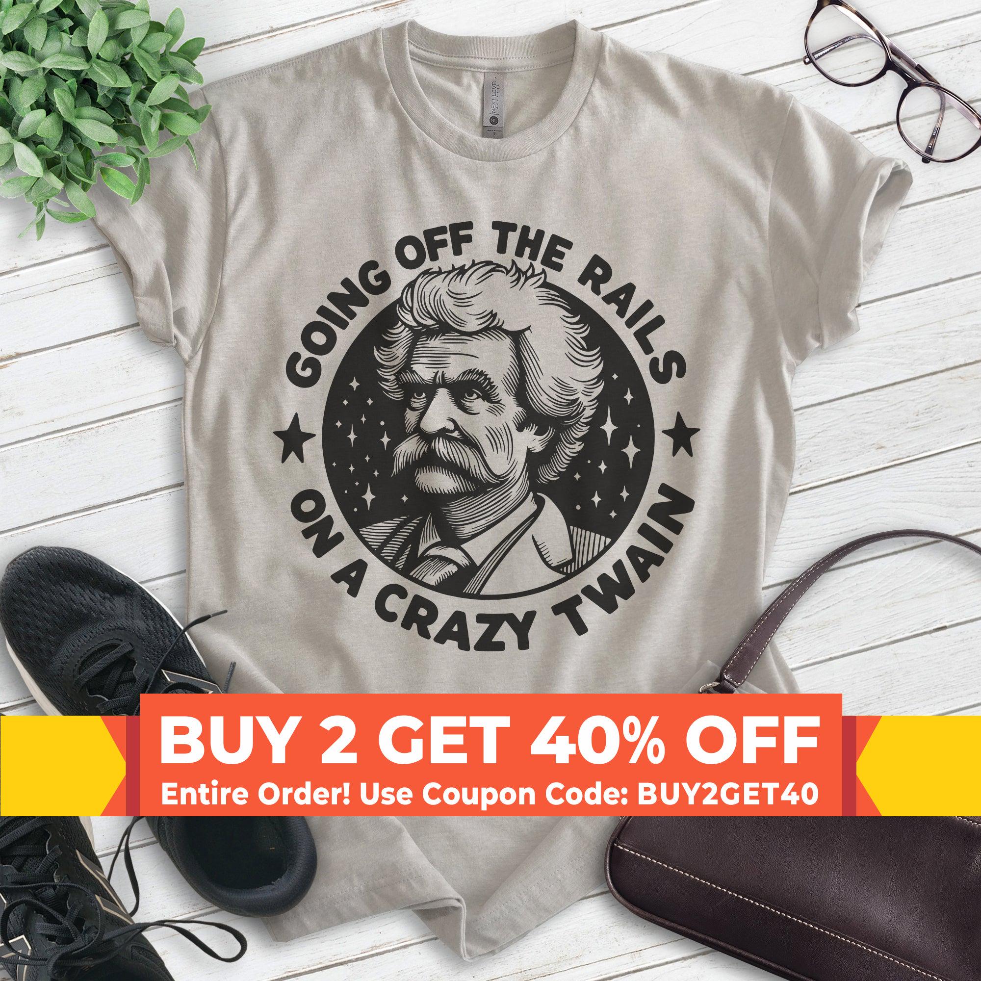 Off The Rails On A Crazy Twain T-shirt, Unisex Women's Men's Funny Mark Twain Pop Culture Gift