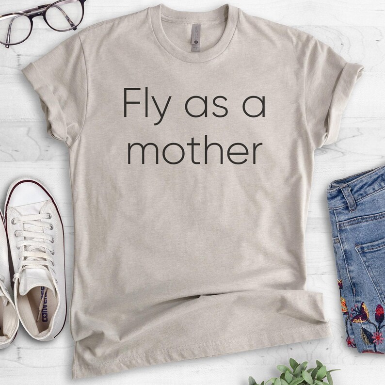 Fly As A Mother T-shirt, Ladies Unisex Crewneck Shirt, Cool Mom T-shirt, Mother's Day Gift, Short & Long Sleeve T-shirt image 2
