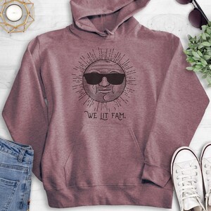 We Lit Fam Sweatshirt, Hoodie, Long Sleeve Shirt, Unisex Sizing, Sun Sweatshirt, Sunshine Hoodie, Fam Sweatshirt, Funny Graphic Hoodie image 5