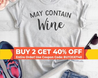 May Contain Wine T-shirt, Ladies Unisex Crewneck T-shirt, Cute Wine Shirt, Short Sleeve and Long Sleeve T-shirt
