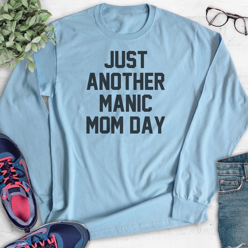 Just Another Manic Mom Day Sweatshirt, Hoodie, Long Sleeve T-shirt, Unisex Sizing, Sassy Mom Sweatshirt, Sarcastic Mother's Day Gift image 8