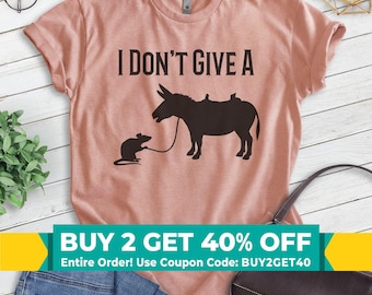 I Don't Give A Rat's T-shirt, Unisex Women's Men's Shirt, Rat Donkey Clever Witty Saying Pun
