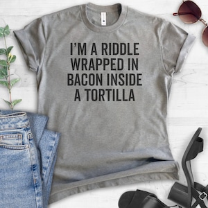 I'm A Riddle Wrapped In Bacon T-shirt, Ladies Unisex Crewneck Shirt, Funny Bacon T-shirt, Taco Shirt, Short & Long Sleeve T-shirt image 2