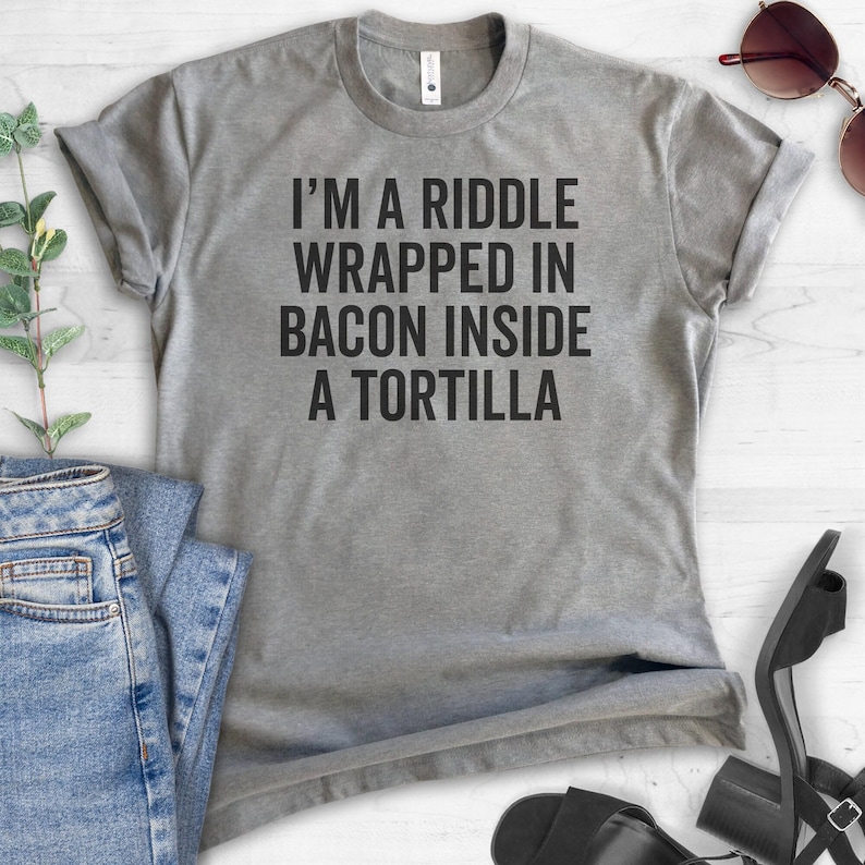 I'm A Riddle Wrapped In Bacon T-shirt, Ladies Unisex Crewneck Shirt, Funny Bacon T-shirt, Taco Shirt, Short & Long Sleeve T-shirt image 2