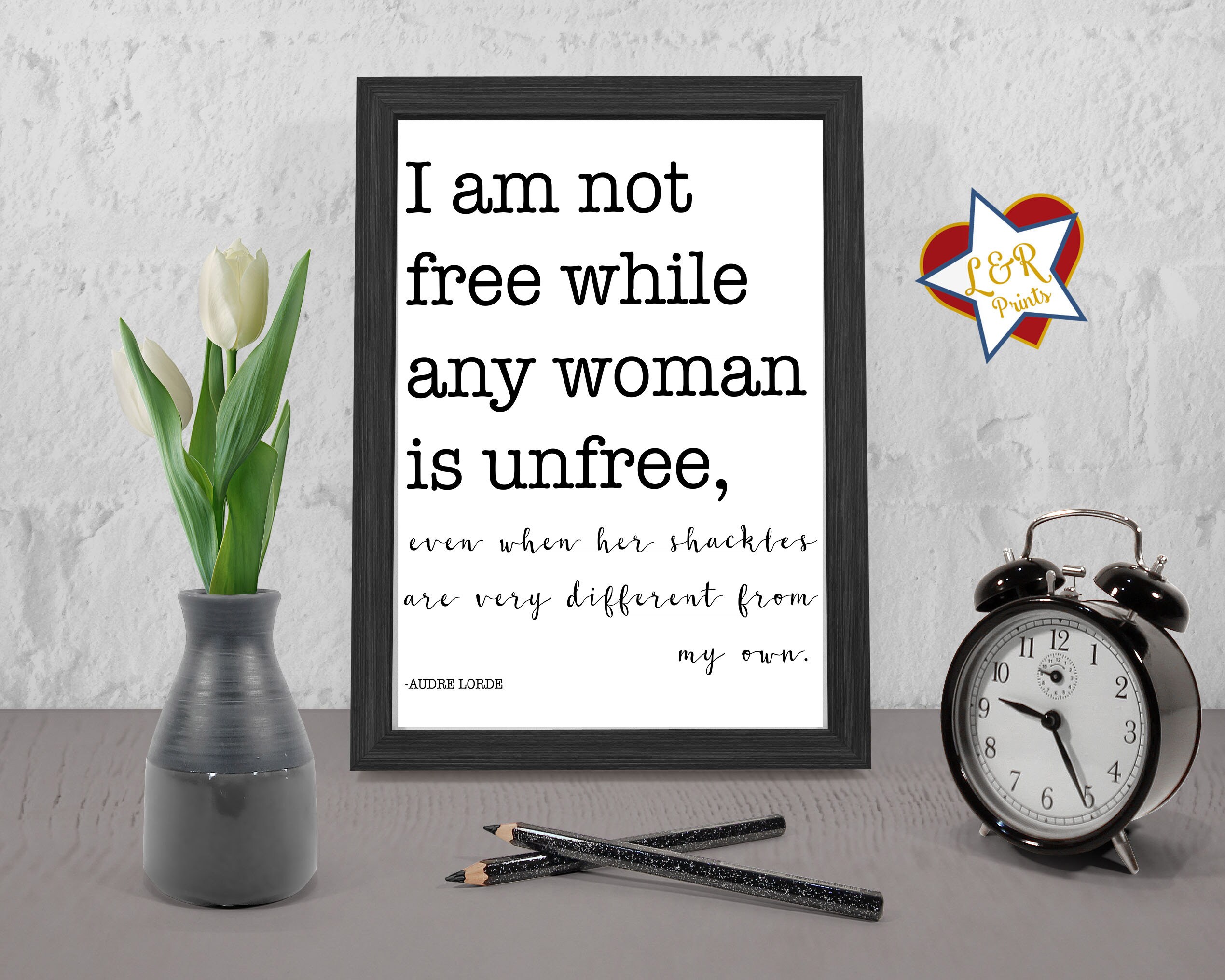 I Am Not Free While Any Woman Is Unfree Quote Audre Lorde Quote I Am Not Free While Any Woman Is Unfree Even | Etsy