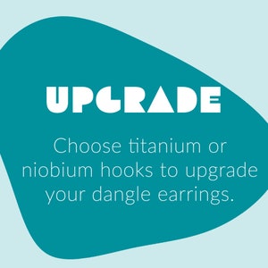 Upgrade Only, Hypoallergenic Niobium or Titanium Ear Wires for Sensitive Ears