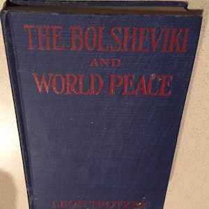 Hey Collectors: 1918 The Bolsheviki And World Peace By LEON TROTZKY--Bone & Liveright, New York
