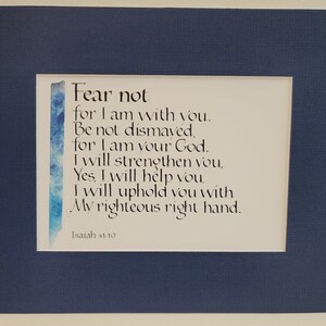Fear not for I am with you Isaiah 41:10 hand-lettered calligraphy print, 8&quot;x10&quot; blue matted artwork print, Old Testament Bible verse print