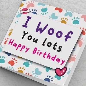 I Woof You Lots Happy Birthday Card