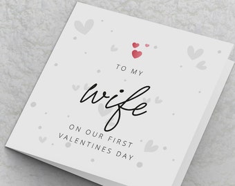 Wife 1st Valentines Card - To my Wife on our first Valentines Day - Valentines Cards for Spouse Other Half 1st year marriage Wifes Card