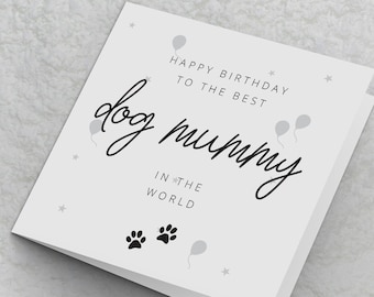 Dog Mum Birthday Card - Happy Birthday to the best Dog Mummy in the world - Birthday Cards from the dog Pet Cards Dog Owners Birthday Card