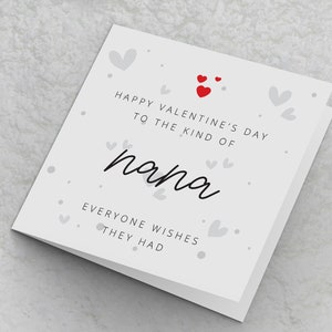 Nana Valentines Card, Happy Valentine's Day to the kind of Nana everyone wishes they had, Valentines Day Cards, Valentines Cards for Nana