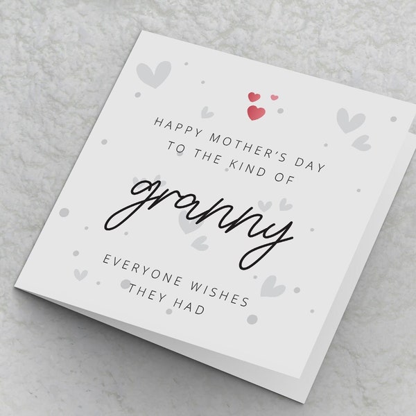 Granny Mother's Day Card, Happy Mother's Day to the kind of Granny everyone wishes they had, Mothers Day Card for Granny, Grandmother Cards