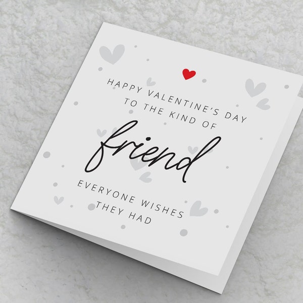 Valentines Card For Friend, Friends Valentine's Card, Card for Bestie, Happy Valentine's Day to the kind of Friend everyone wishes they had