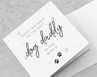 Dog Dad Birthday Card - Happy Birthday to the best Dog Daddy in the world - Birthday Cards from the dog Pet Cards Dog Owners Birthday Card