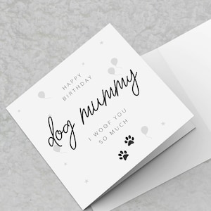 Dog Mum Birthday Card - Happy Birthday Dog Mummy I Woof You so Much ...