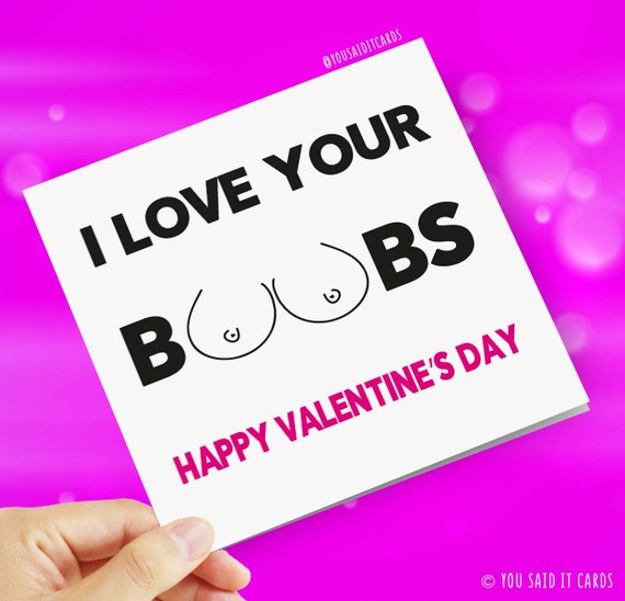 I Love Your Boobs Happy Valentine's Day Rude Funny Offensive Novelty  Greeting Sex Banter Joke Comedy Tits Breasts Love Valentine's Cards 