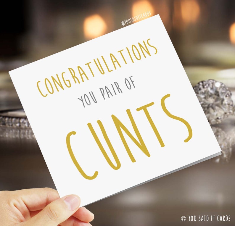 Congratulations you pair of cunts Funny Offensive & Rude Novelty C-Word Marriage Comedy Joke Wedding and Engagement Cards You Said It image 2