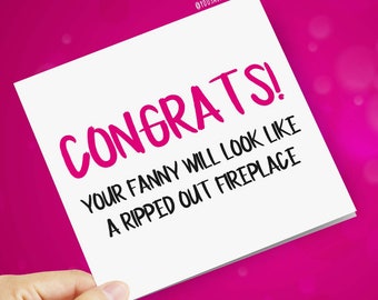 Congrats! Your fanny will look like a ripped out fireplace - Funny, Rude, Offensive, Novelty Pregnancy / Expecting Baby Cards