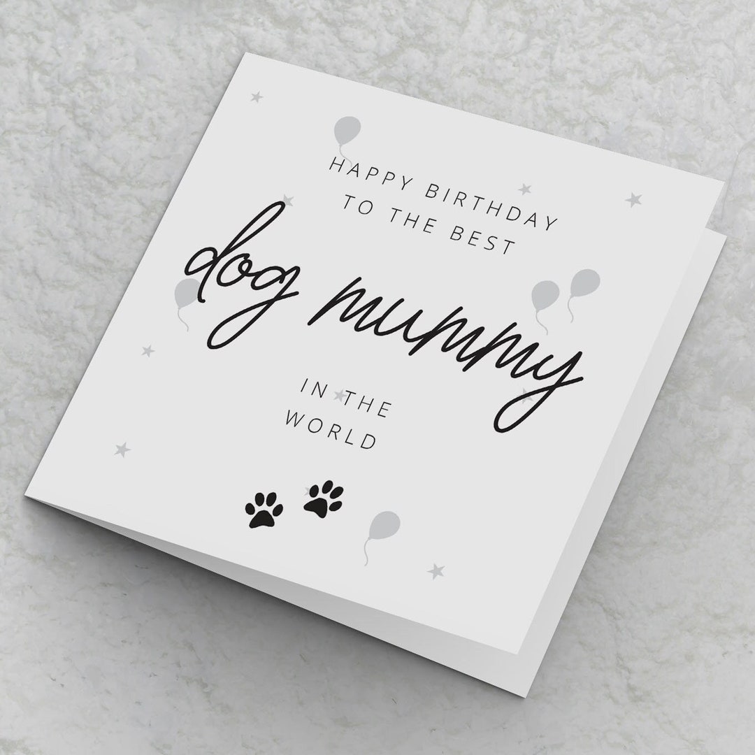 Dog Mum Birthday Card - Happy Birthday to the Best Dog Mummy in the ...