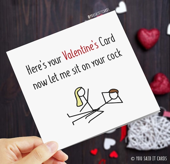 Naughty Sex Rude Funny Valentines Cards Offensive Novelty Banter Dirty Love - Here's your Valentine's Card, now let me sit on your cock