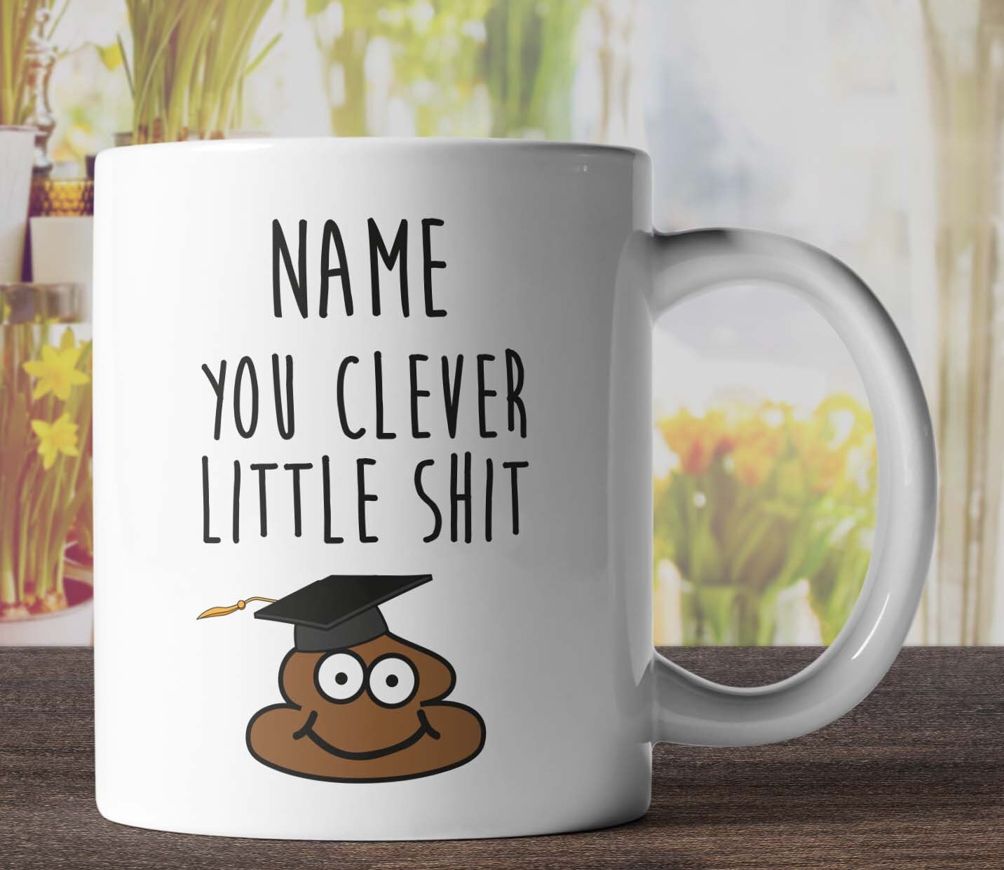 You Clever Little Shit Personalised Name Mug Graduation Gift Graduati…