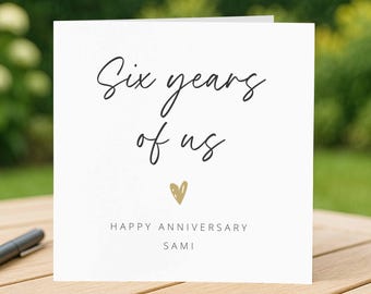 Six years of us Personalised 6th Anniversary Card, Custom Anniversary Card, Customised Husband Wife Boyfriend Girlfriend, add a name card